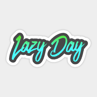 lazy day Sticker